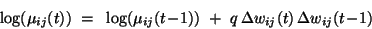 log(mu_ij(t)) = log(mu_ij(t-1)) + q Delta w_ij(t) Delta w_ij(t-1)