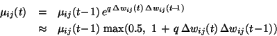 mu_ij(t) = mu_ij(t-1) max(0.5, 1 + q Delta w_ij(t) Delta w_ij(t-1))